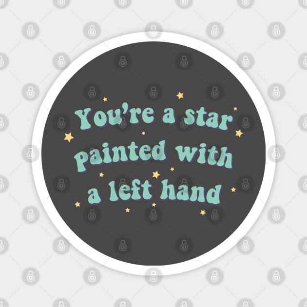 IU celebrity you're a star painted with a left hand Magnet by Oricca